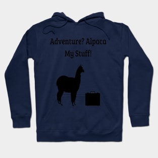 Adventure? Alpaca My Stuff! Hoodie